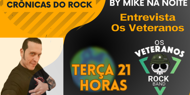 Crônicas do Rock by Mike na Noite entrevista: Os Veteranos